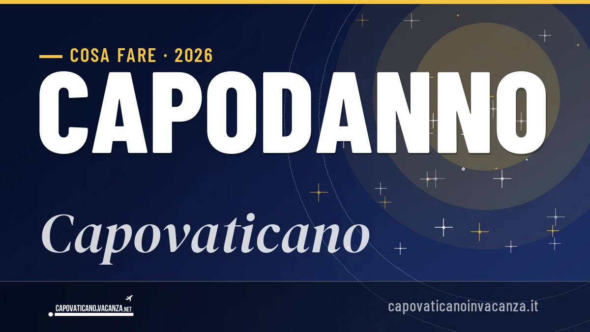 Capodanno 2026 a Capovaticano: ristoranti, dove mangiare, eventi