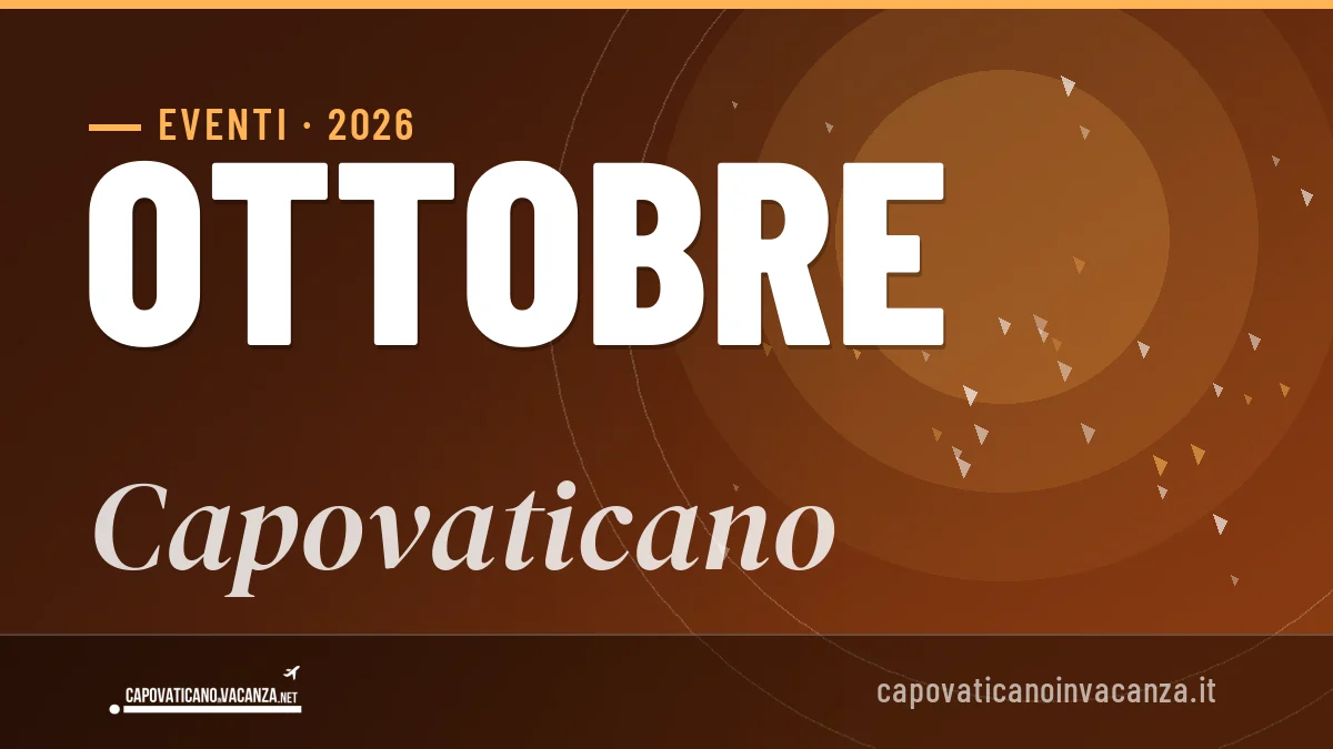 Eventi a Capovaticano ottobre 2026: programma e date da non perdere