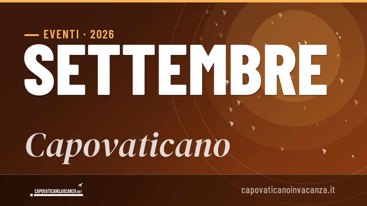 Eventi a Capovaticano settembre 2026: programma e date da non perdere