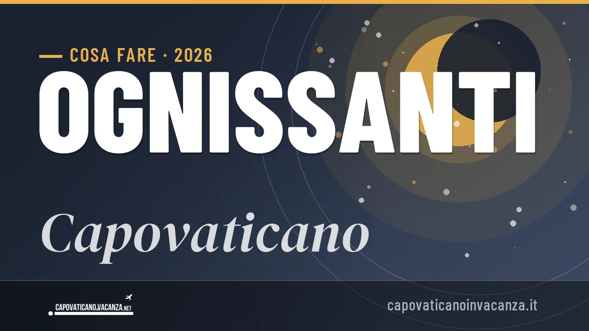 Ponte di Ognissanti 2026 a Capovaticano: ristoranti, dove mangiare, eventi